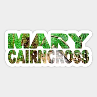 MARY CAIRNCROSS - Reserve Sunshine Coast Hinterlands QLD Sticker